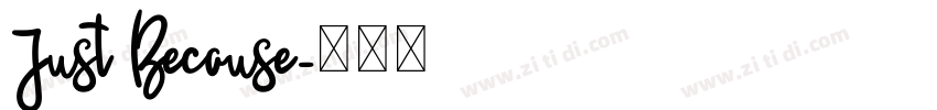 Just Because字体转换 Just Because字体转换